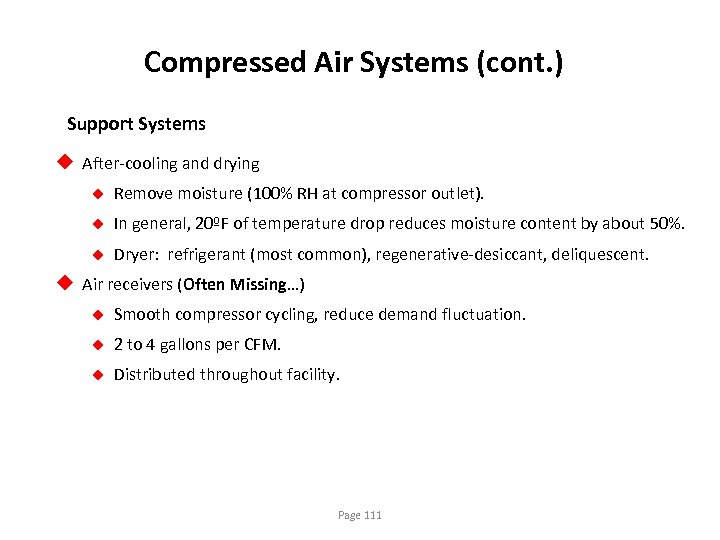 Compressed Air Systems (cont. ) Support Systems u After-cooling and drying u Remove moisture