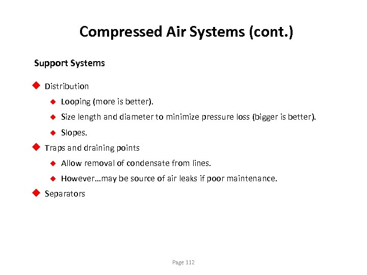 Compressed Air Systems (cont. ) Support Systems u Distribution u Looping (more is better).