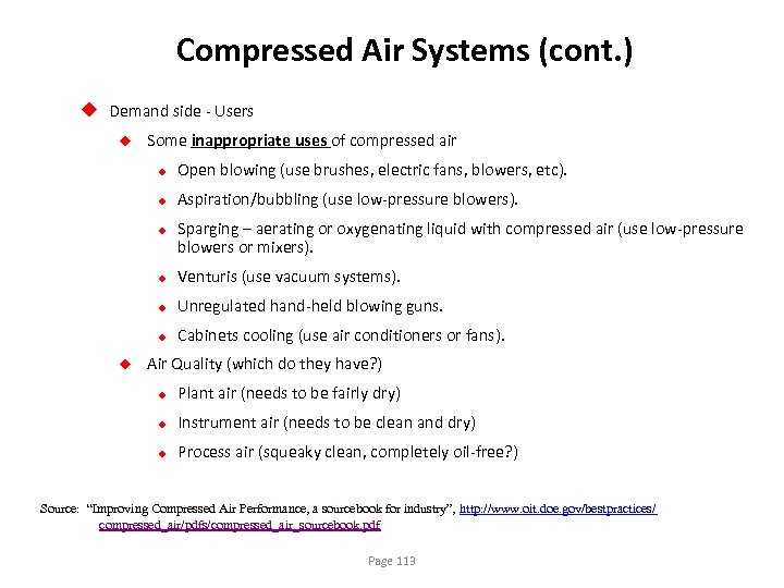 Compressed Air Systems (cont. ) u Demand side - Users u Some inappropriate uses