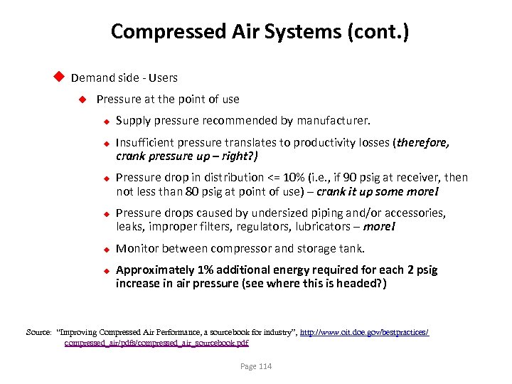 Compressed Air Systems (cont. ) u Demand side - Users u Pressure at the