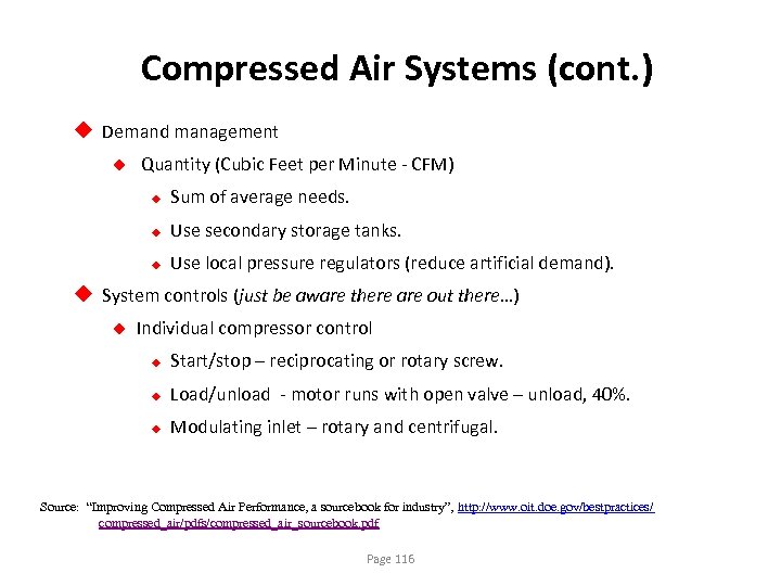 Compressed Air Systems (cont. ) u Demand management u Quantity (Cubic Feet per Minute