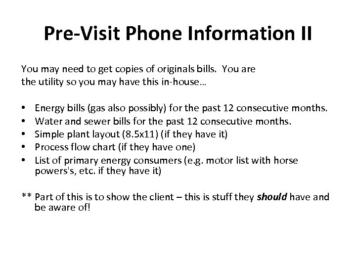 Pre-Visit Phone Information II You may need to get copies of originals bills. You