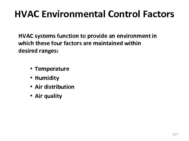 HVAC Environmental Control Factors HVAC systems function to provide an environment in which these