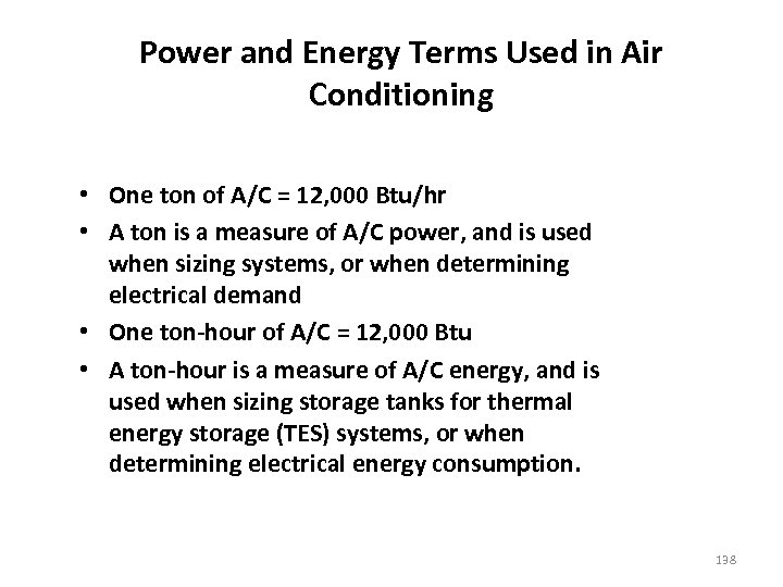 Power and Energy Terms Used in Air Conditioning • One ton of A/C =
