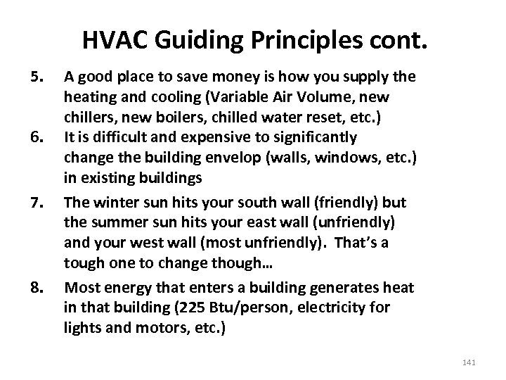 HVAC Guiding Principles cont. 5. 6. 7. 8. A good place to save money