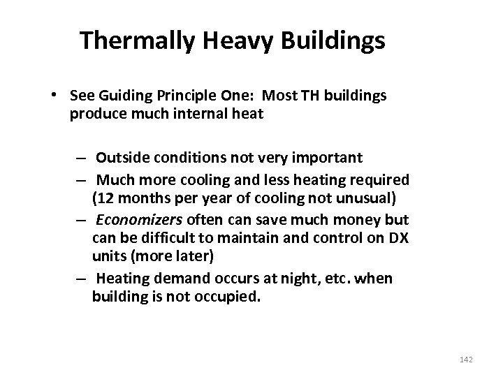 Thermally Heavy Buildings • See Guiding Principle One: Most TH buildings produce much internal