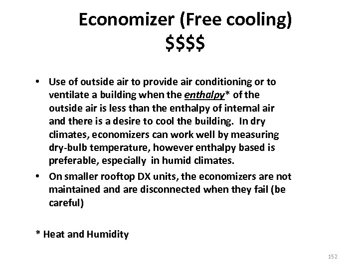 Economizer (Free cooling) $$$$ • Use of outside air to provide air conditioning or