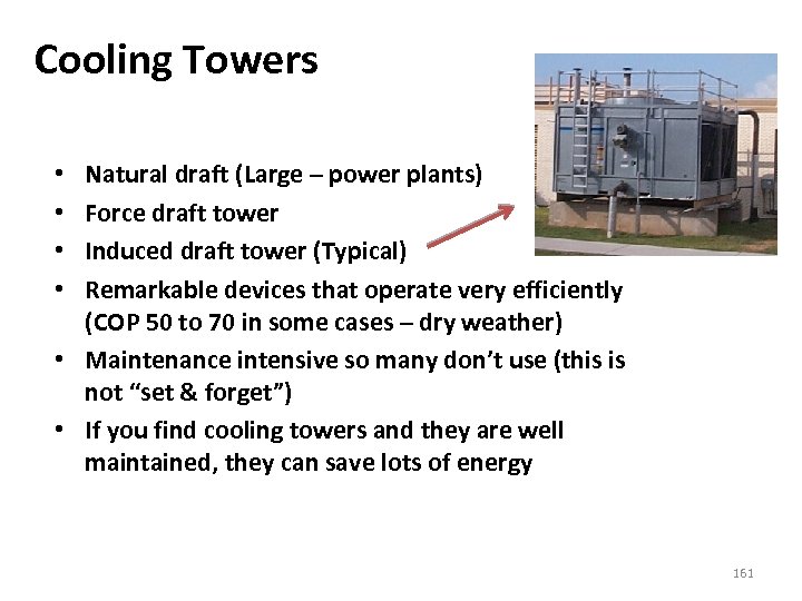 Cooling Towers Natural draft (Large – power plants) Force draft tower Induced draft tower