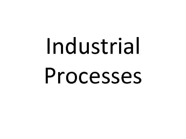 Industrial Processes 