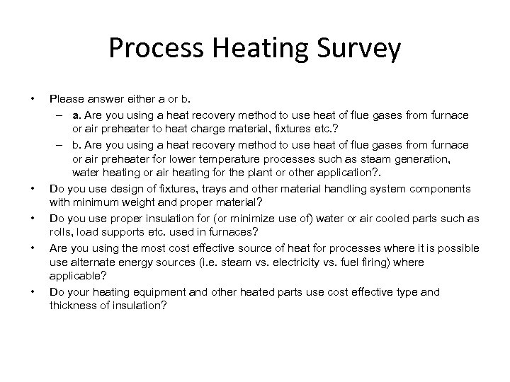 Process Heating Survey • • • Please answer either a or b. – a.