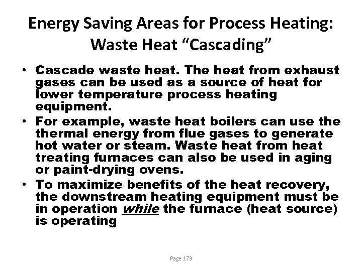 Energy Saving Areas for Process Heating: Waste Heat “Cascading” • Cascade waste heat. The