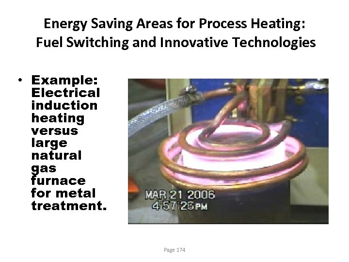 Energy Saving Areas for Process Heating: Fuel Switching and Innovative Technologies • Example: Electrical