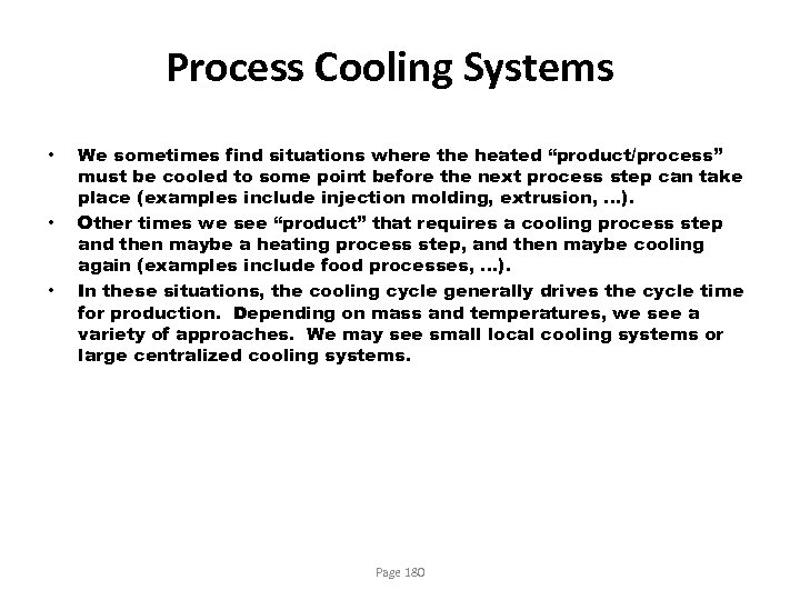 Process Cooling Systems • • • We sometimes find situations where the heated “product/process”