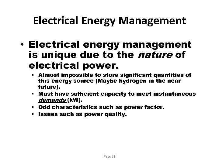 Electrical Energy Management • Electrical energy management is unique due to the nature of