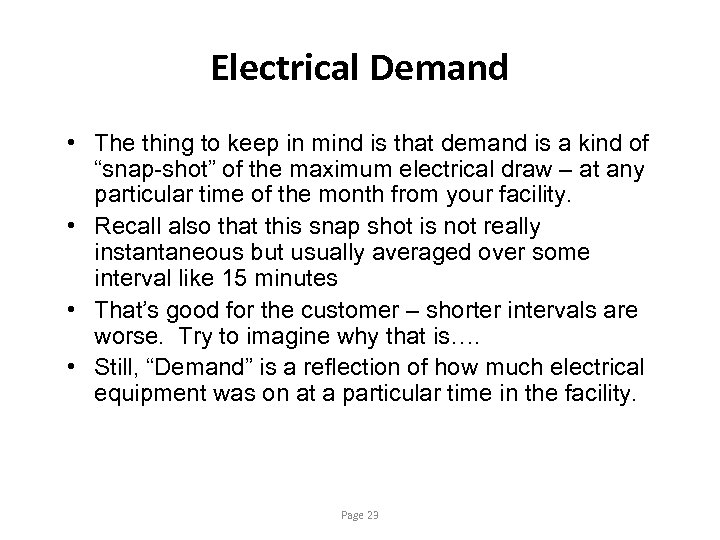 Electrical Demand • The thing to keep in mind is that demand is a