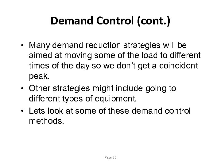 Demand Control (cont. ) • Many demand reduction strategies will be aimed at moving