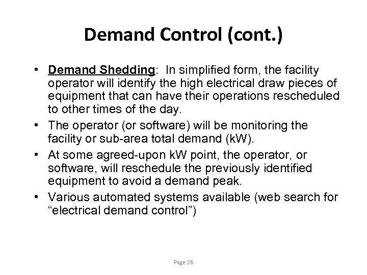Demand Control (cont. ) • Demand Shedding: In simplified form, the facility operator will