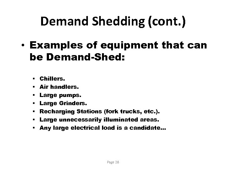 Demand Shedding (cont. ) • Examples of equipment that can be Demand-Shed: § §