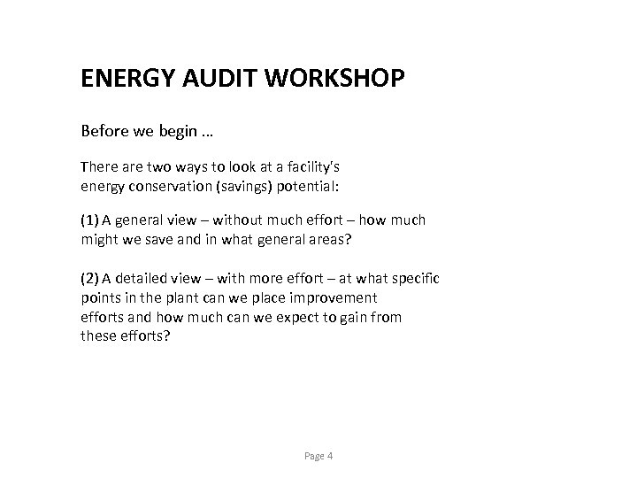 ENERGY AUDIT WORKSHOP Before we begin … There are two ways to look at