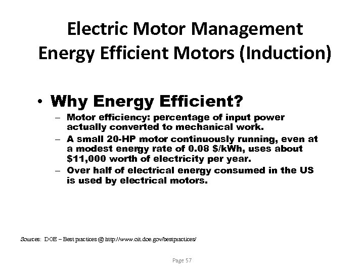 Electric Motor Management Energy Efficient Motors (Induction) • Why Energy Efficient? – Motor efficiency:
