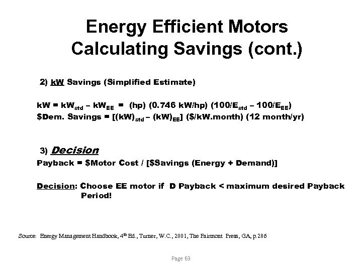 Energy Efficient Motors Calculating Savings (cont. ) 2) k. W Savings (Simplified Estimate) k.