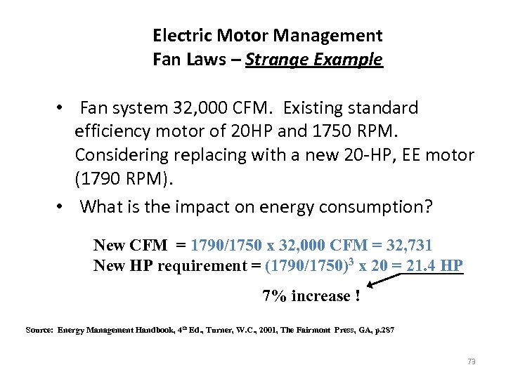 Electric Motor Management Fan Laws – Strange Example • Fan system 32, 000 CFM.
