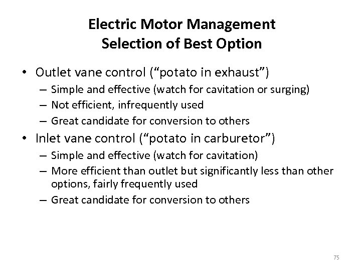 Electric Motor Management Selection of Best Option • Outlet vane control (“potato in exhaust”)