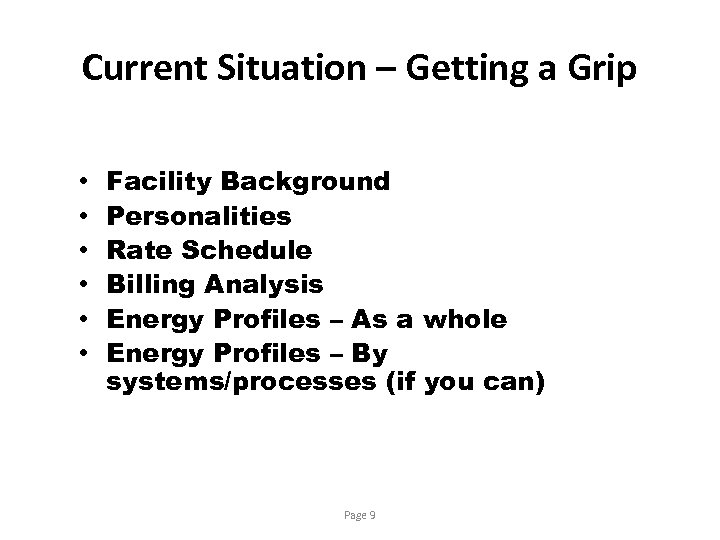 Current Situation – Getting a Grip • • • Facility Background Personalities Rate Schedule