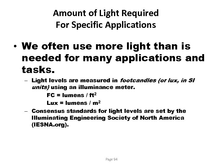 Amount of Light Required For Specific Applications • We often use more light than