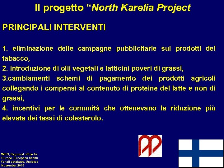 Il progetto “North Karelia Project PRINCIPALI INTERVENTI 1. eliminazione delle campagne pubblicitarie sui prodotti