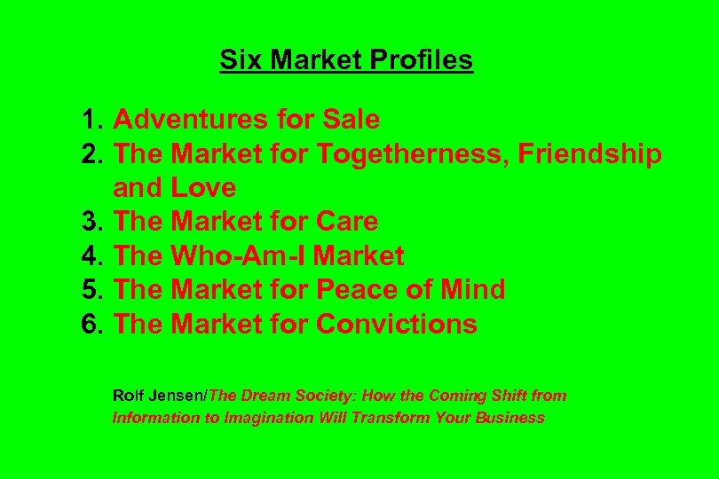 Six Market Profiles 1. Adventures for Sale 2. The Market for Togetherness, Friendship and