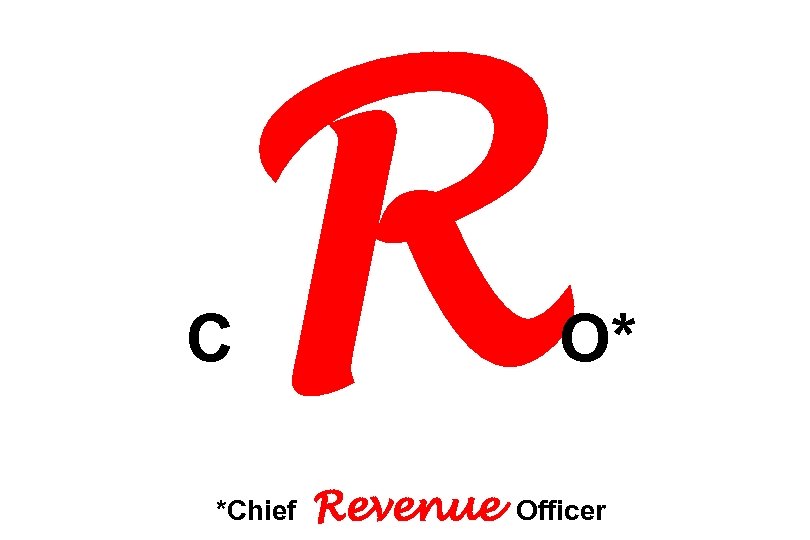 C R *Chief Revenue O* Officer 