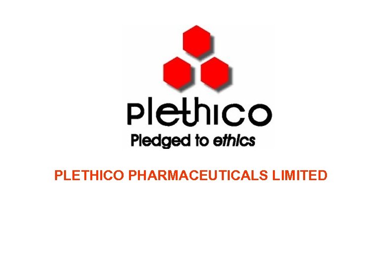 PLETHICO PHARMACEUTICALS LIMITED 