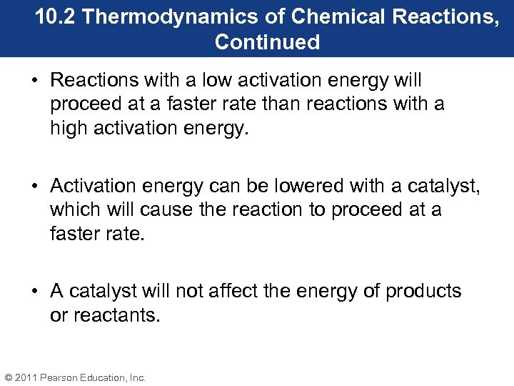 10. 2 Thermodynamics of Chemical Reactions, Continued • Reactions with a low activation energy