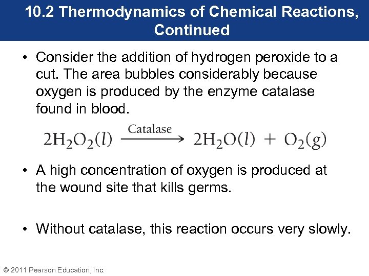 10. 2 Thermodynamics of Chemical Reactions, Continued • Consider the addition of hydrogen peroxide