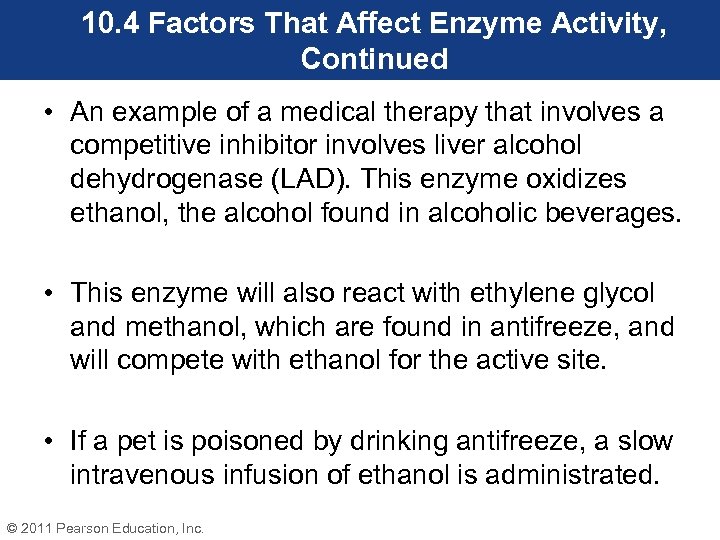 10. 4 Factors That Affect Enzyme Activity, Continued • An example of a medical