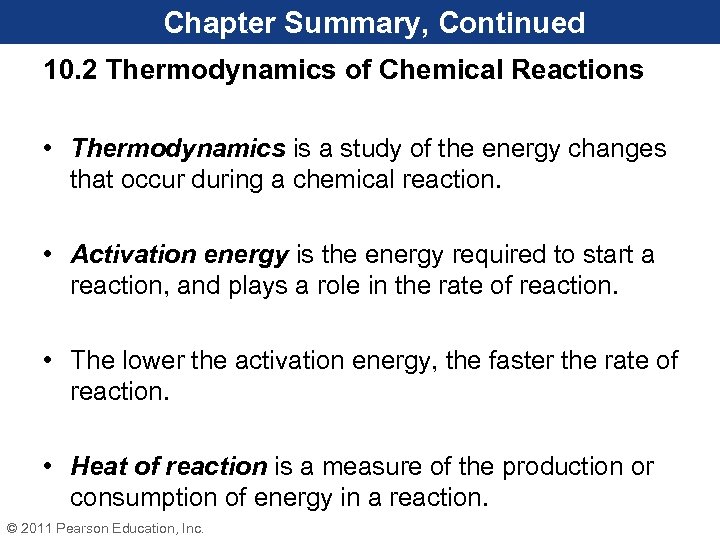 Chapter Summary, Continued 10. 2 Thermodynamics of Chemical Reactions • Thermodynamics is a study