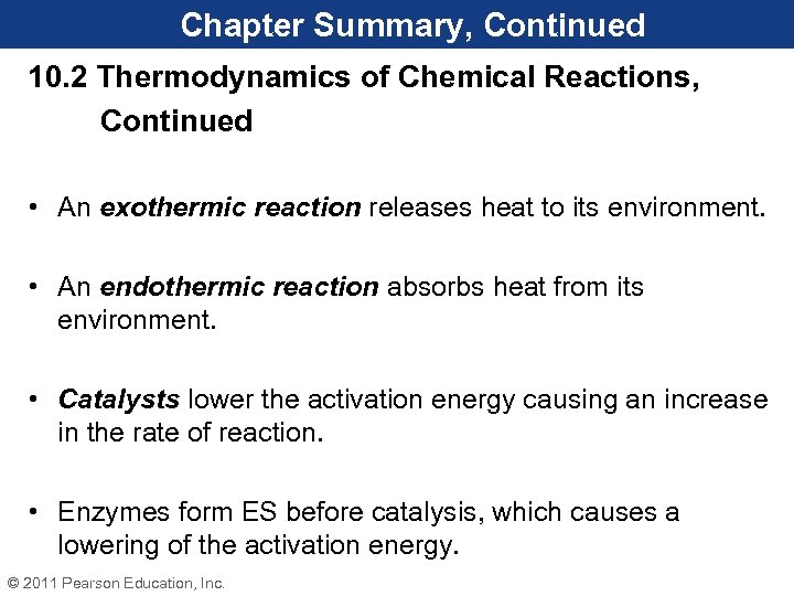 Chapter Summary, Continued 10. 2 Thermodynamics of Chemical Reactions, Continued • An exothermic reaction