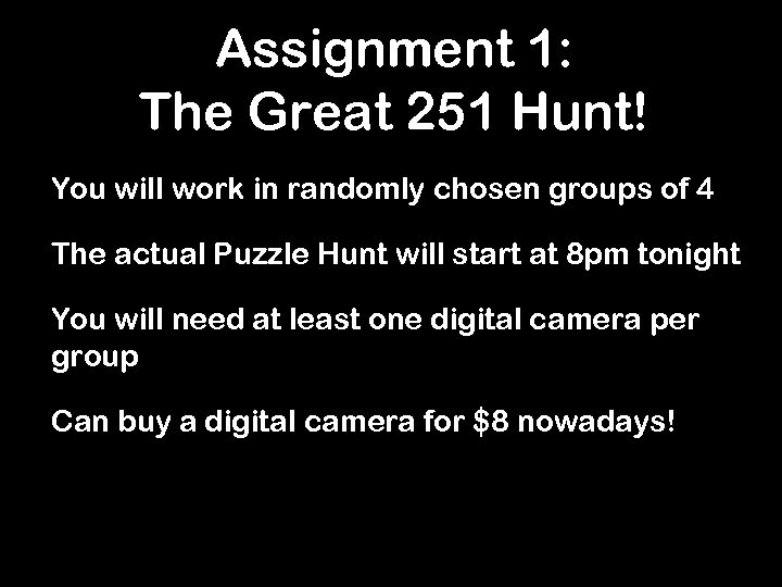 Assignment 1: The Great 251 Hunt! You will work in randomly chosen groups of