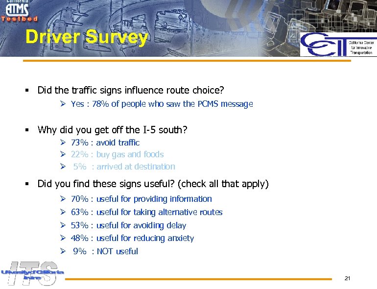 Driver Survey § Did the traffic signs influence route choice? Ø Yes : 78%