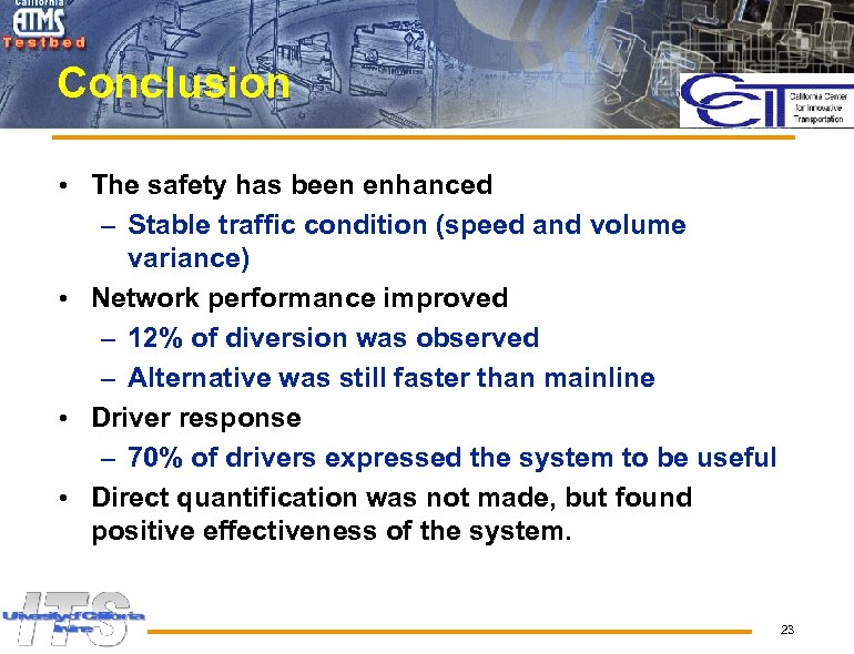 Conclusion • The safety has been enhanced – Stable traffic condition (speed and volume