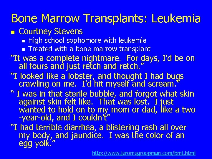 Bone Marrow Transplants: Leukemia n Courtney Stevens n n High school sophomore with leukemia