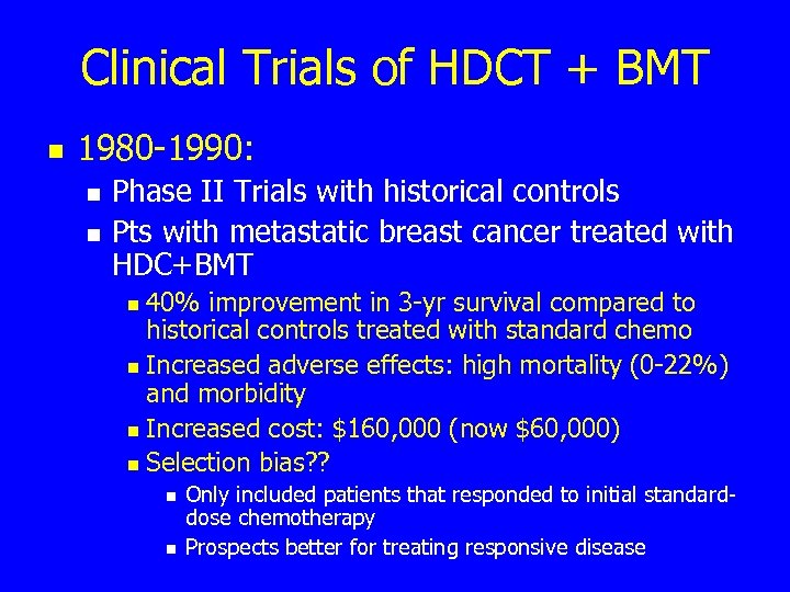 Clinical Trials of HDCT + BMT n 1980 -1990: n n Phase II Trials