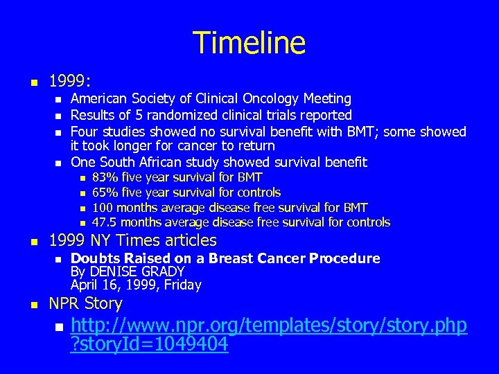 Timeline n 1999: n n American Society of Clinical Oncology Meeting Results of 5