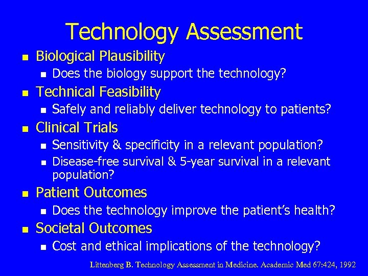 Technology Assessment n Biological Plausibility n n Technical Feasibility n n n Sensitivity &