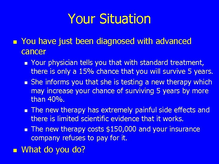 Your Situation n You have just been diagnosed with advanced cancer n n n