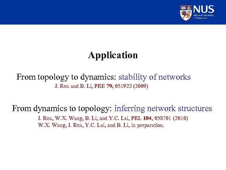 Application From topology to dynamics: stability of networks J. Ren and B. Li, PRE