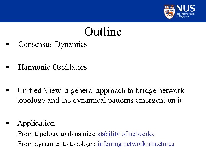 Outline § Consensus Dynamics § Harmonic Oscillators § Unified View: a general approach to