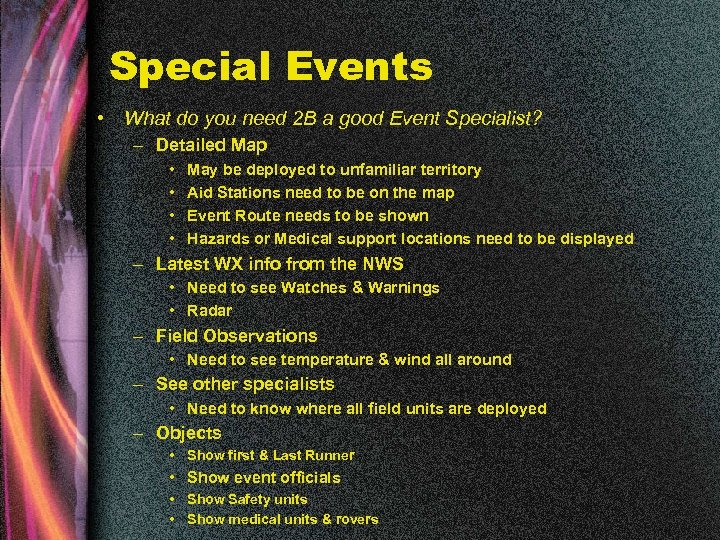 Special Events • What do you need 2 B a good Event Specialist? –