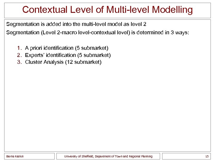 Contextual Level of Multi-level Modelling Segmentation is added into the multi-level model as level